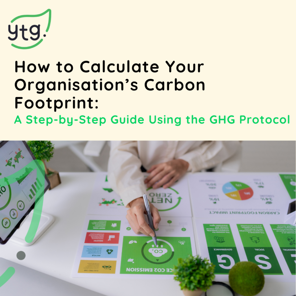 How to Calculate Your Organisation's Carbon Footprint: A Step-by-Step Guide Using the GHG Protocol