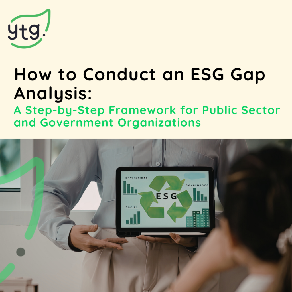 How to Conduct an ESG Gap Analysis: A Step-by-Step Framework for Public Sector and Government Organizations